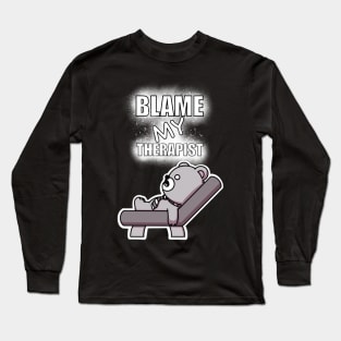 Blame My Therapist Long Sleeve T-Shirt